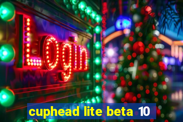 cuphead lite beta 10